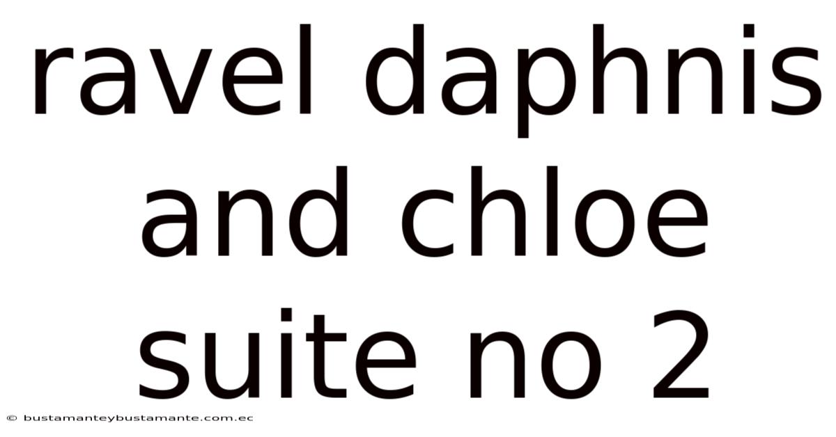 Ravel Daphnis And Chloe Suite No 2