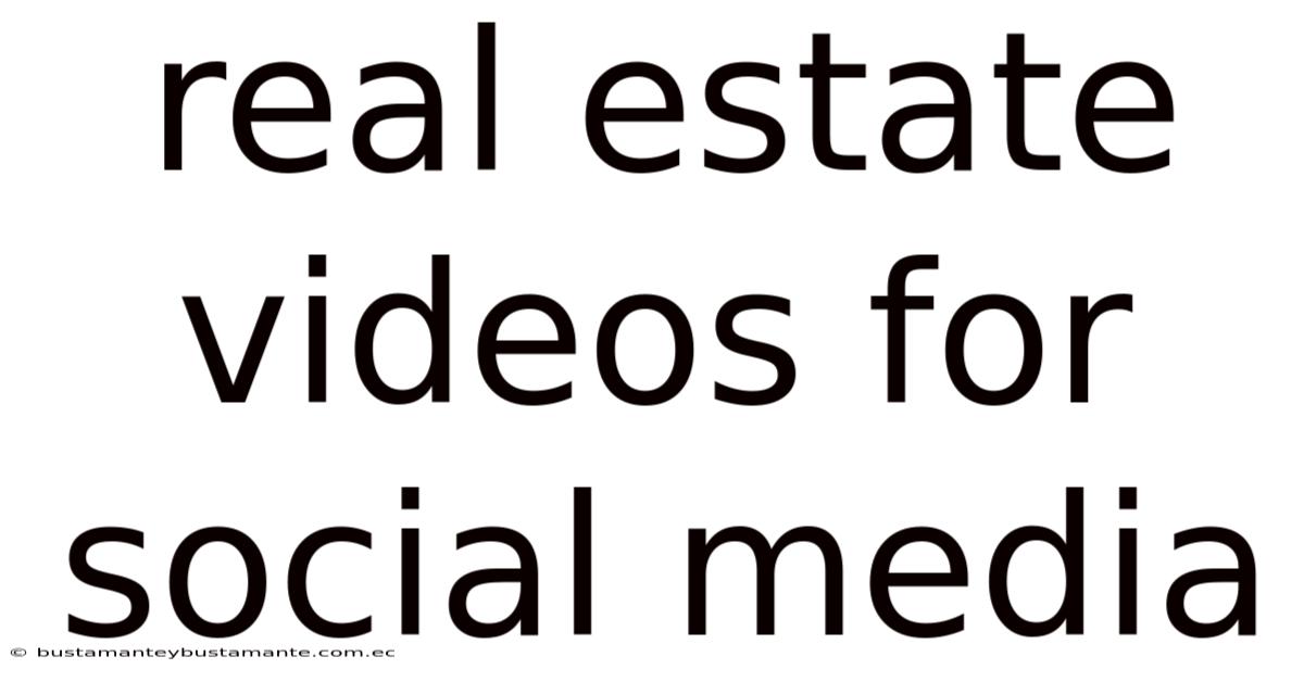 Real Estate Videos For Social Media