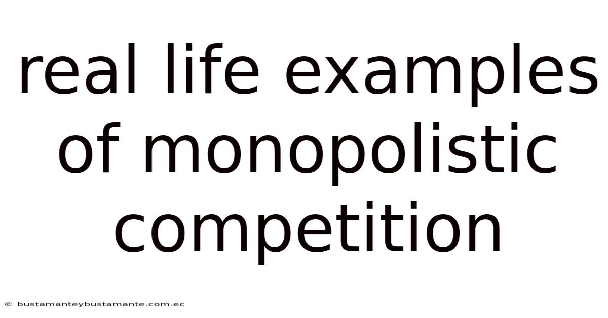 Real Life Examples Of Monopolistic Competition