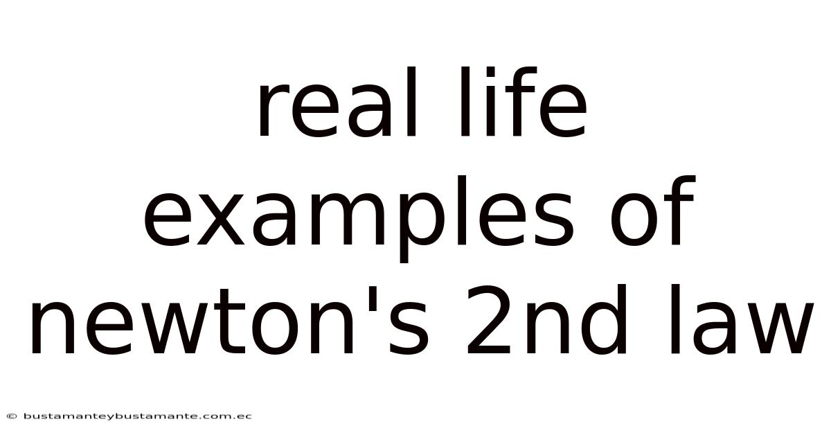Real Life Examples Of Newton's 2nd Law