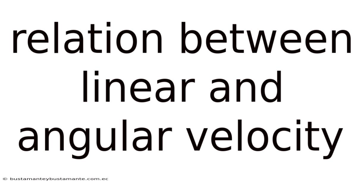 Relation Between Linear And Angular Velocity