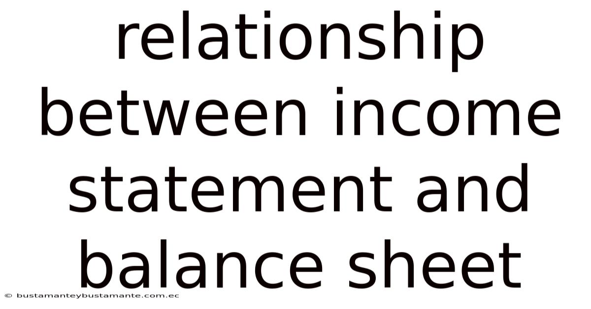 Relationship Between Income Statement And Balance Sheet