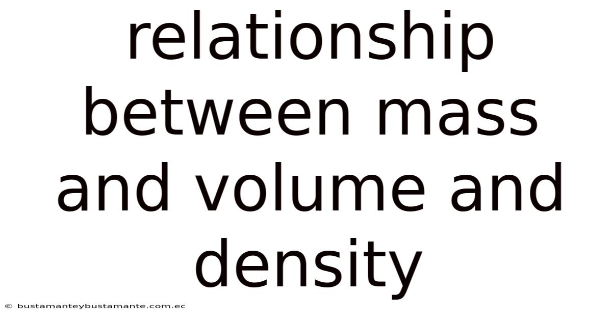 Relationship Between Mass And Volume And Density