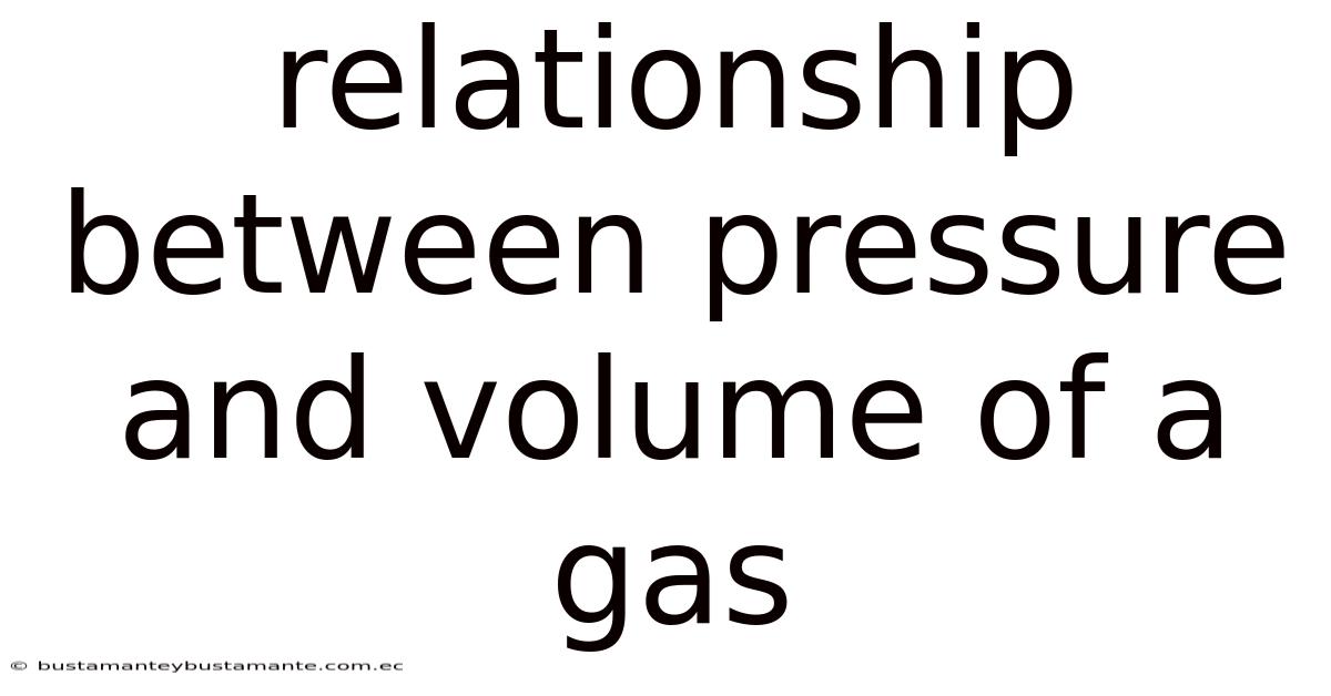Relationship Between Pressure And Volume Of A Gas