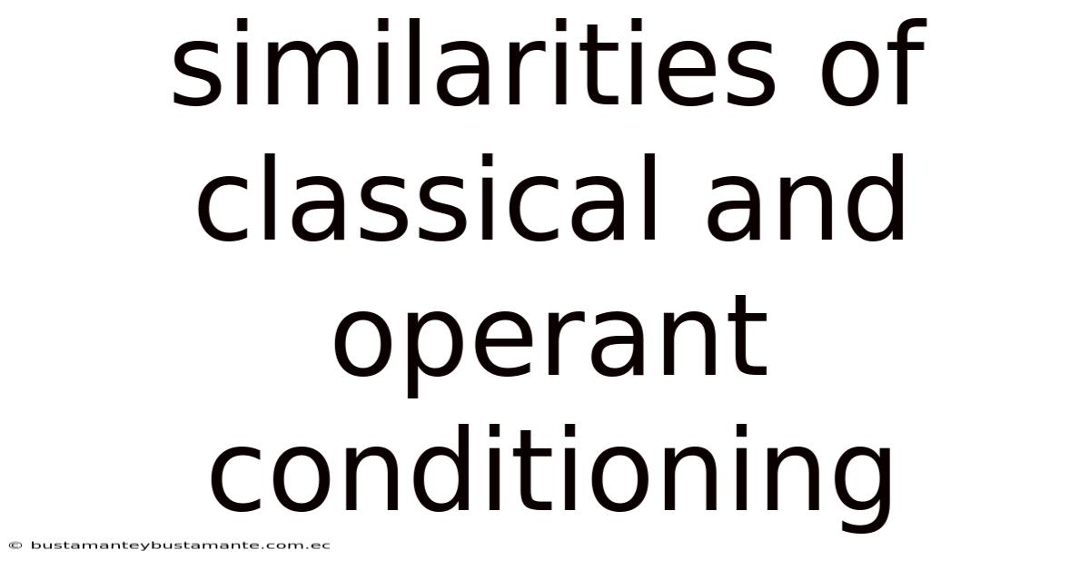 Similarities Of Classical And Operant Conditioning