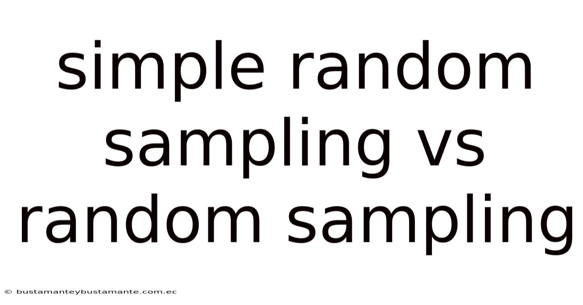 Simple Random Sampling Vs Random Sampling