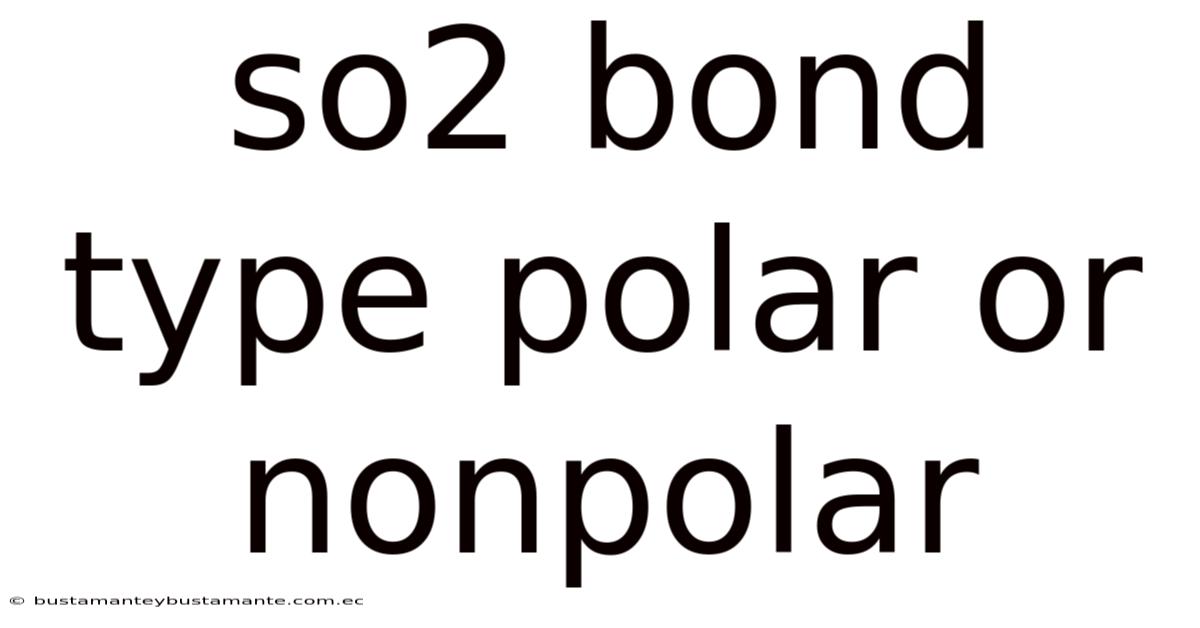 So2 Bond Type Polar Or Nonpolar