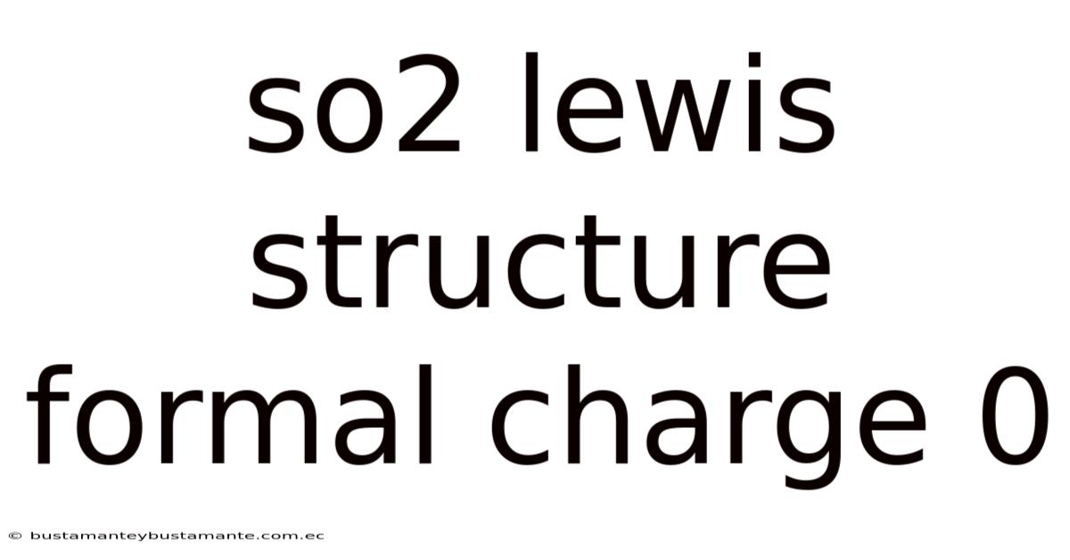 So2 Lewis Structure Formal Charge 0