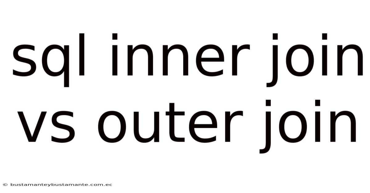 Sql Inner Join Vs Outer Join