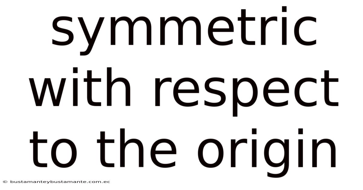 Symmetric With Respect To The Origin
