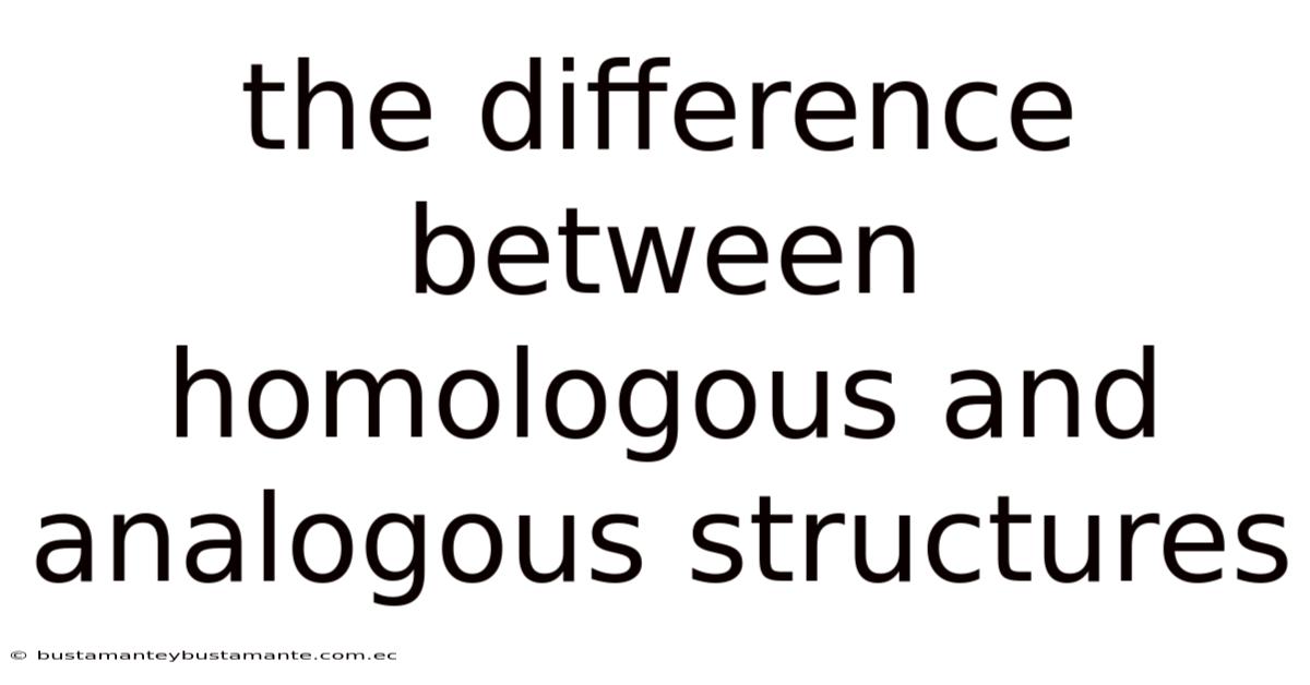 The Difference Between Homologous And Analogous Structures