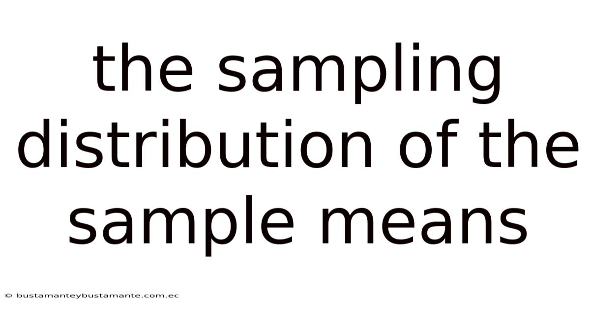 The Sampling Distribution Of The Sample Means