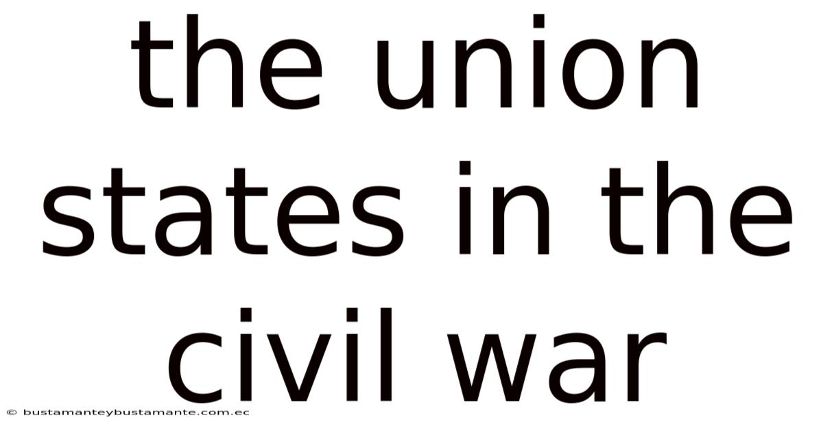 The Union States In The Civil War