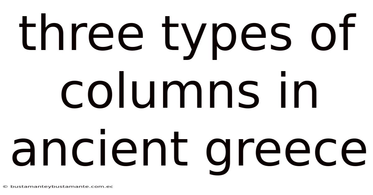 Three Types Of Columns In Ancient Greece