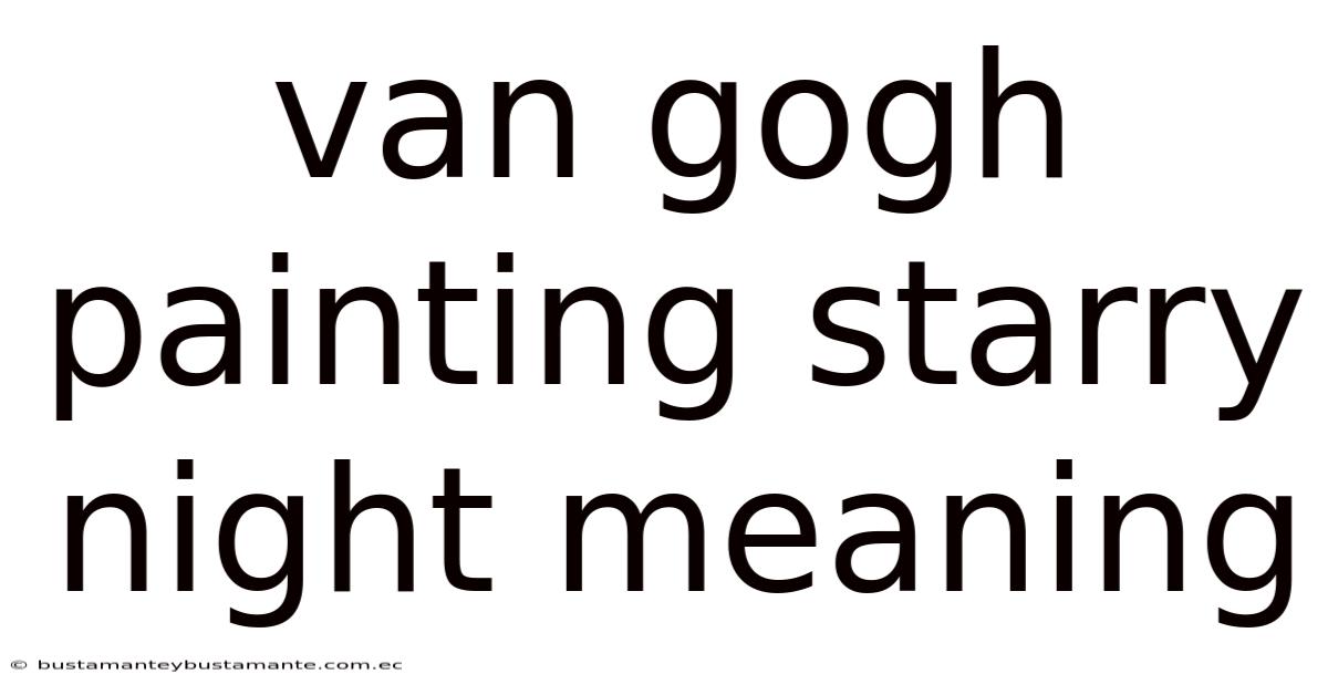 Van Gogh Painting Starry Night Meaning
