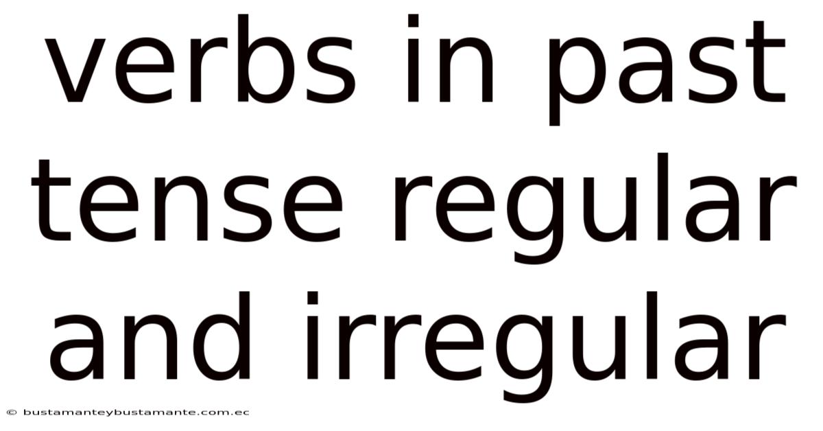 Verbs In Past Tense Regular And Irregular