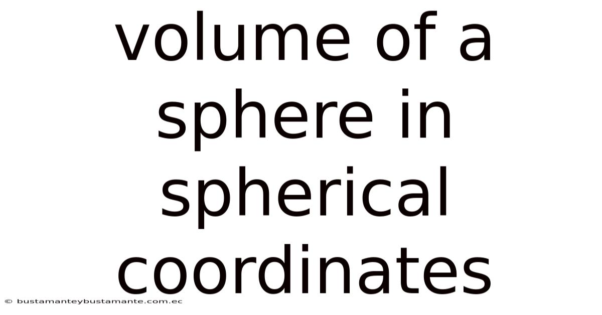 Volume Of A Sphere In Spherical Coordinates