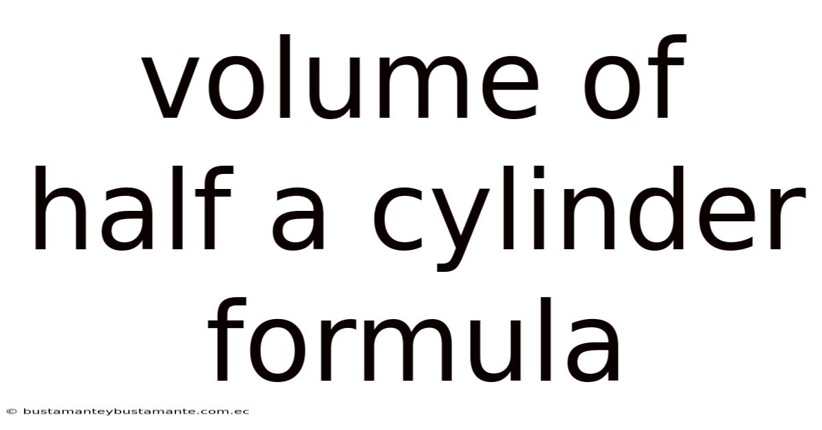 Volume Of Half A Cylinder Formula