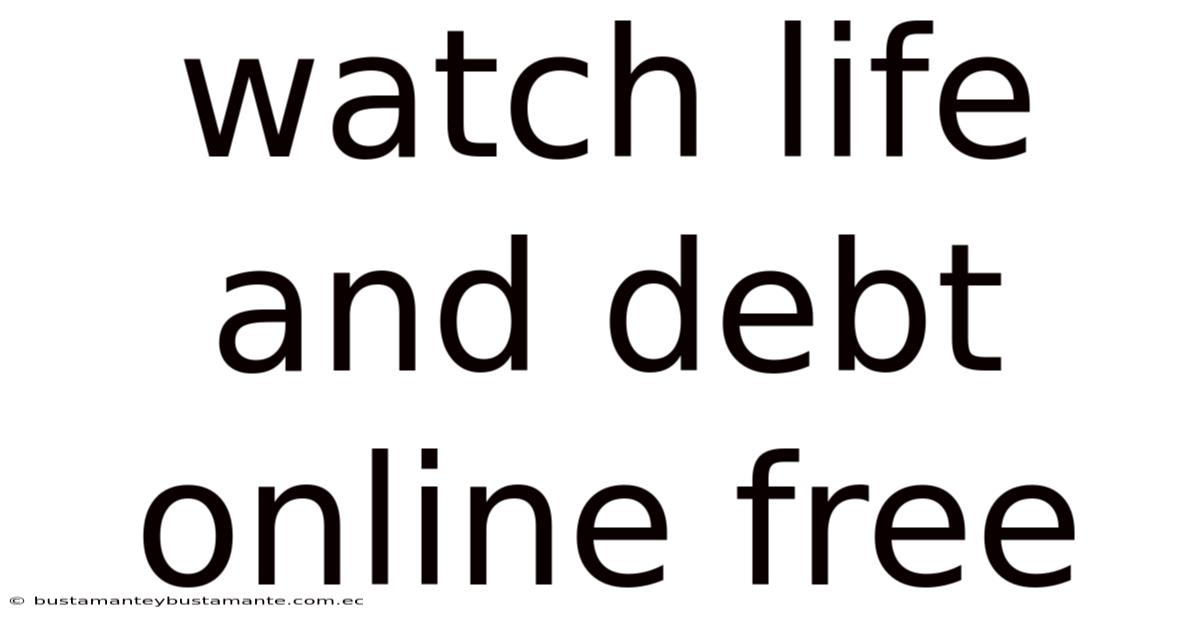 Watch Life And Debt Online Free