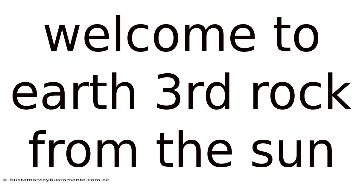 Welcome To Earth 3rd Rock From The Sun