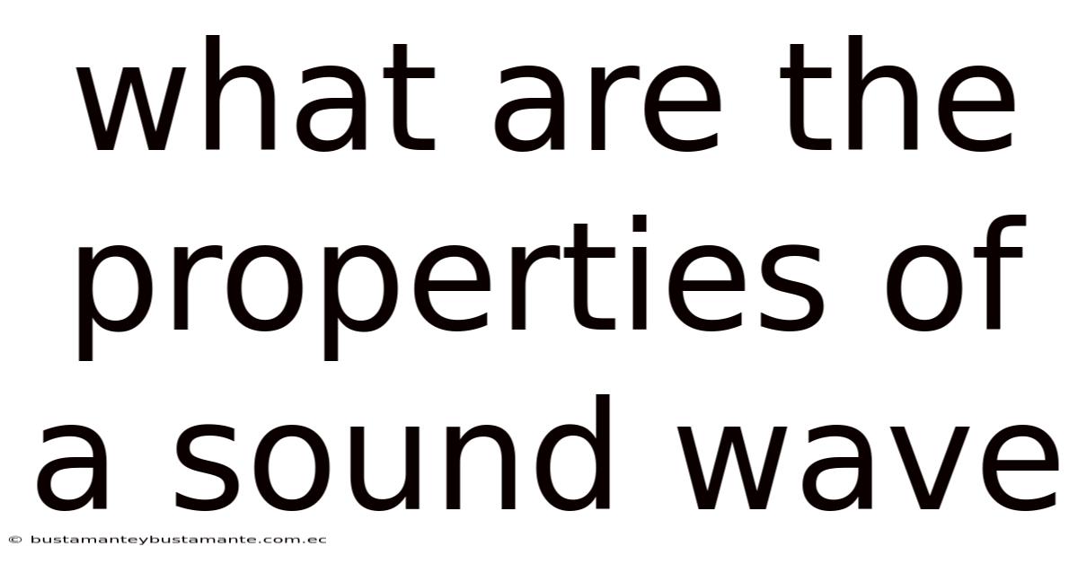 What Are The Properties Of A Sound Wave