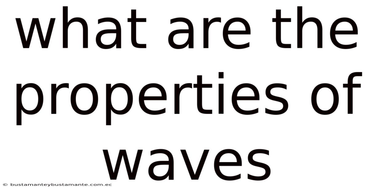 What Are The Properties Of Waves