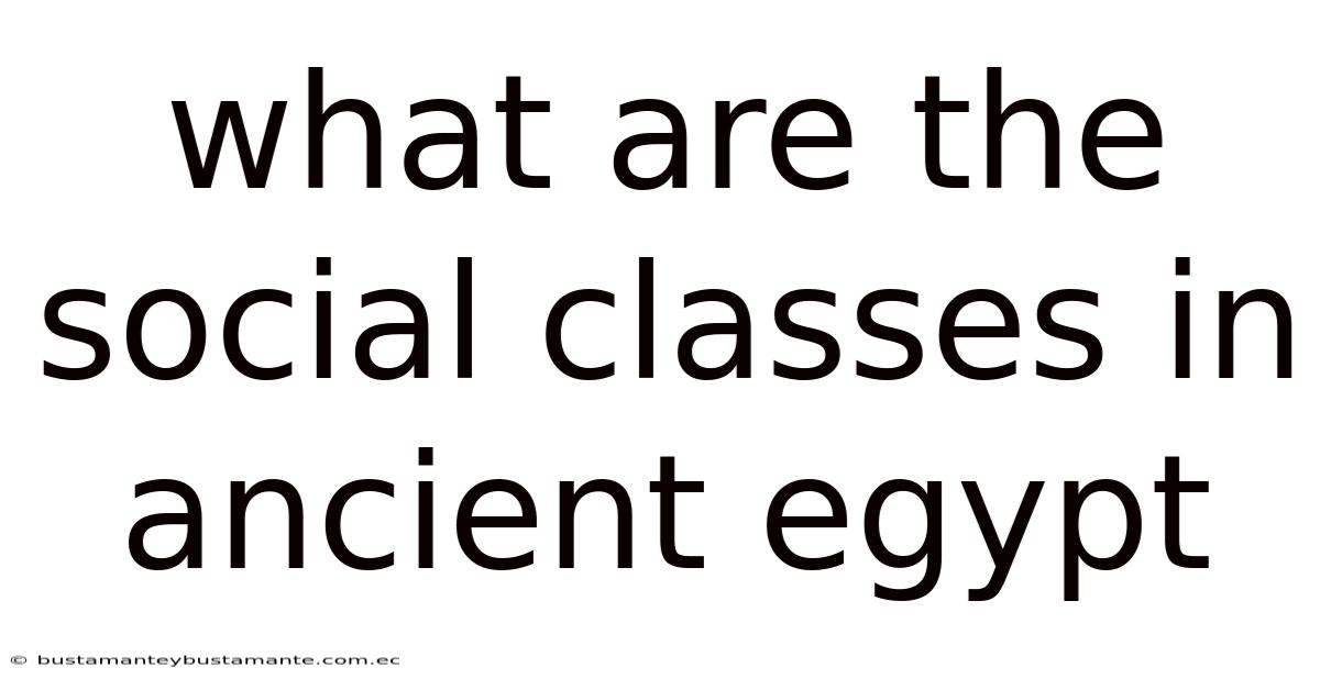 What Are The Social Classes In Ancient Egypt