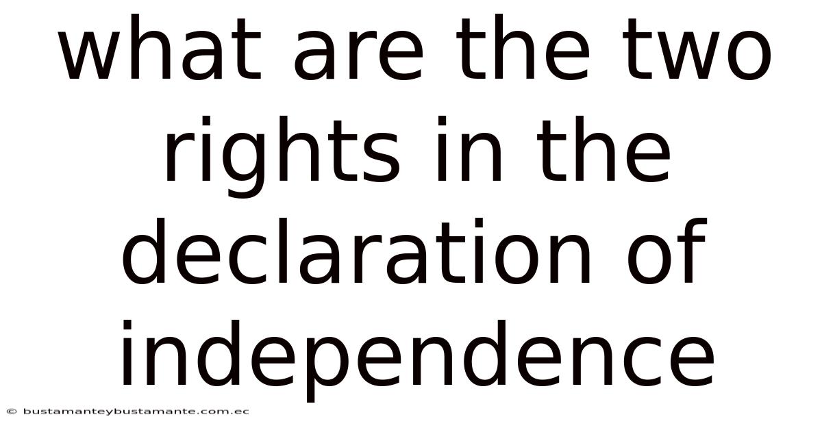 What Are The Two Rights In The Declaration Of Independence