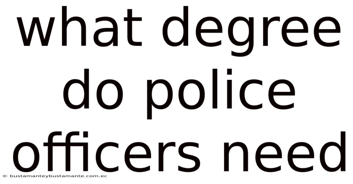 What Degree Do Police Officers Need