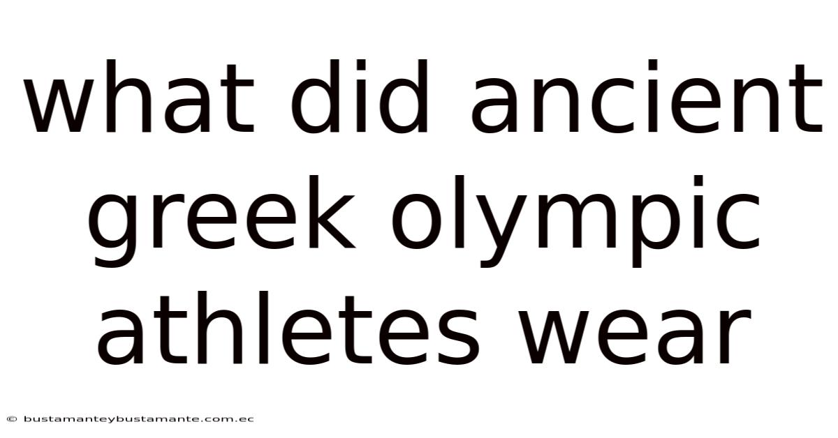 What Did Ancient Greek Olympic Athletes Wear