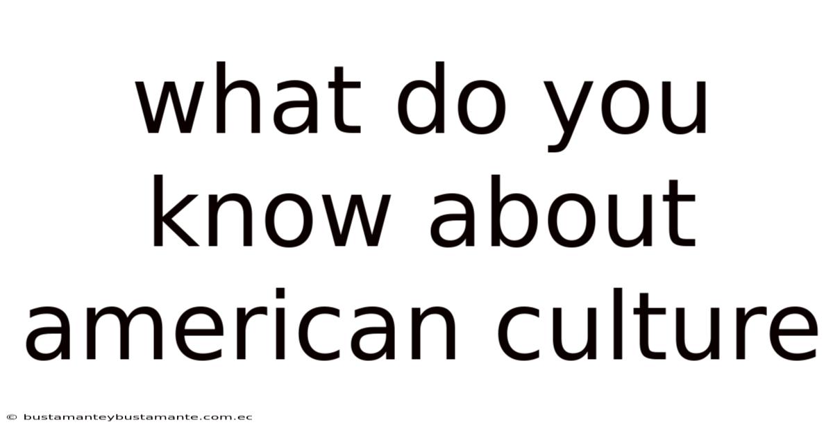 What Do You Know About American Culture