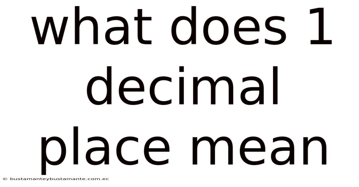 What Does 1 Decimal Place Mean