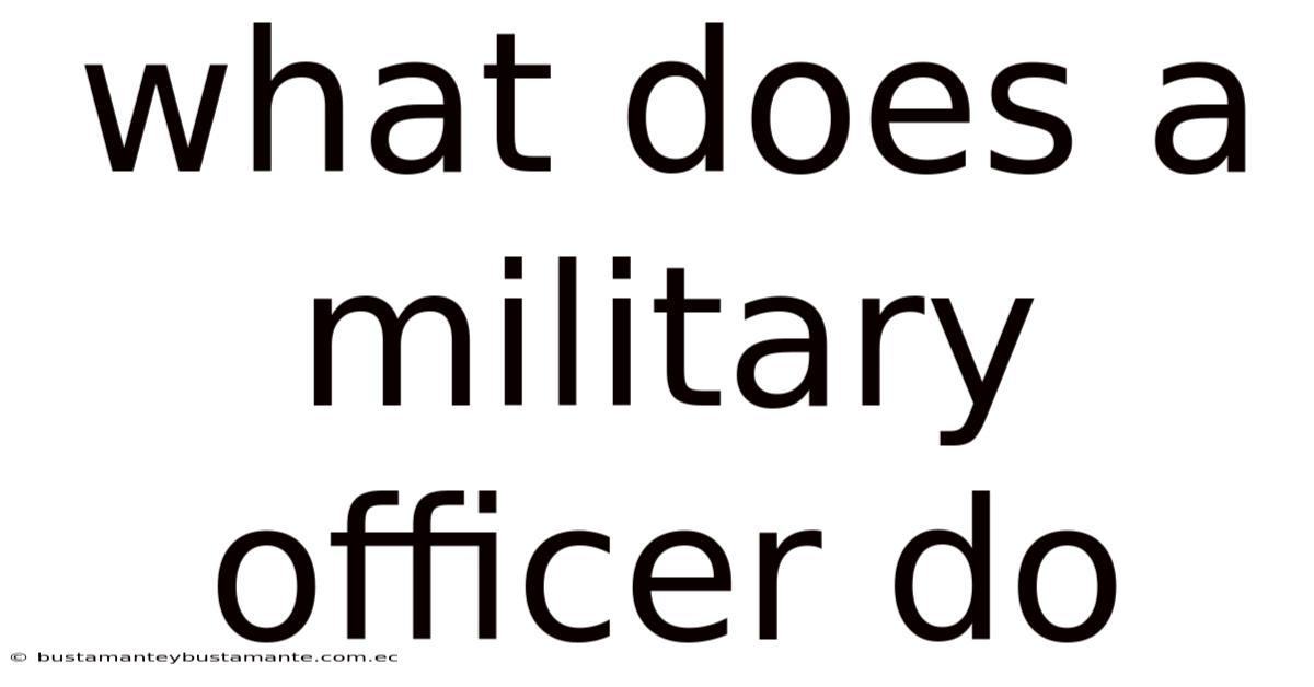 What Does A Military Officer Do