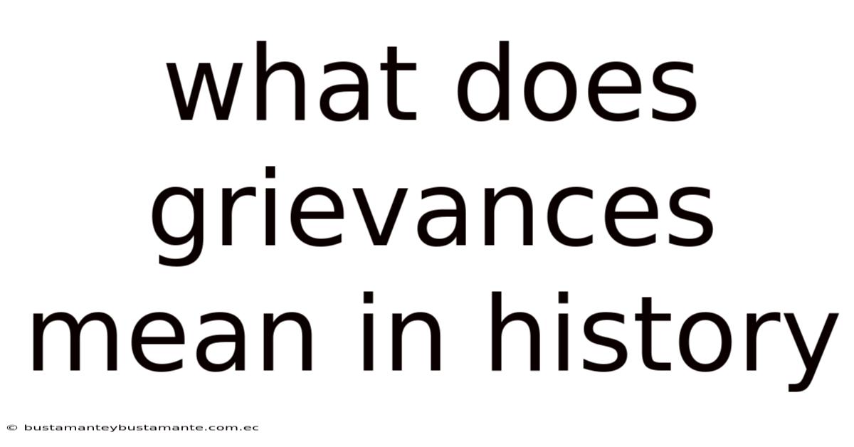 What Does Grievances Mean In History