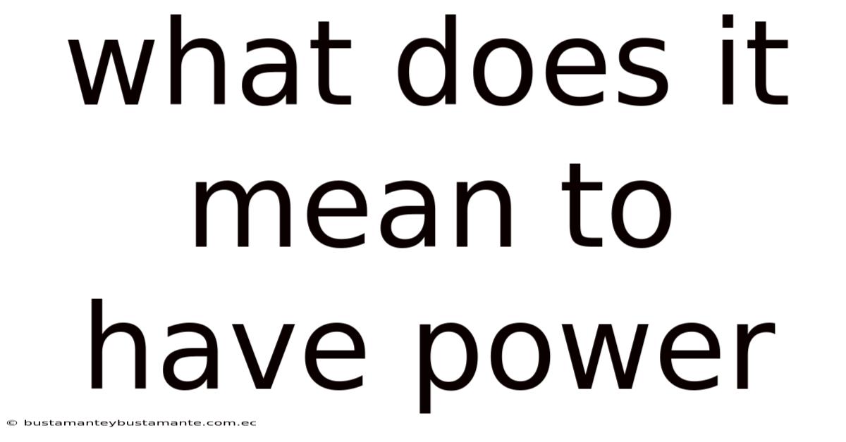 What Does It Mean To Have Power