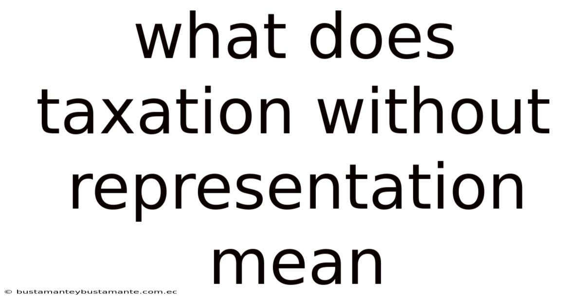 What Does Taxation Without Representation Mean