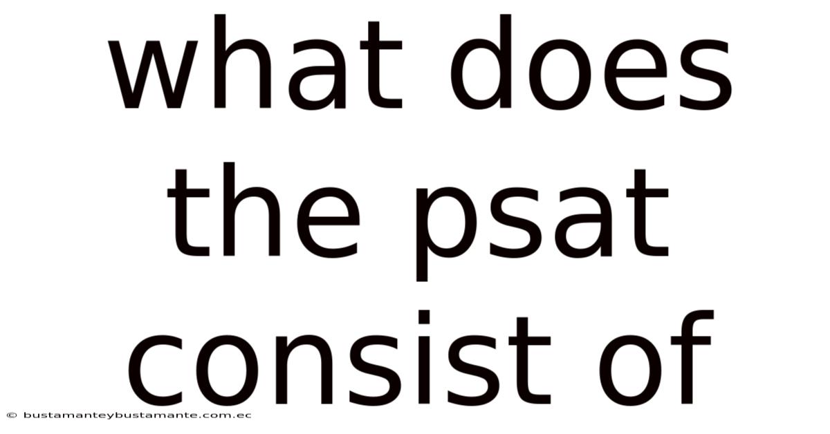 What Does The Psat Consist Of