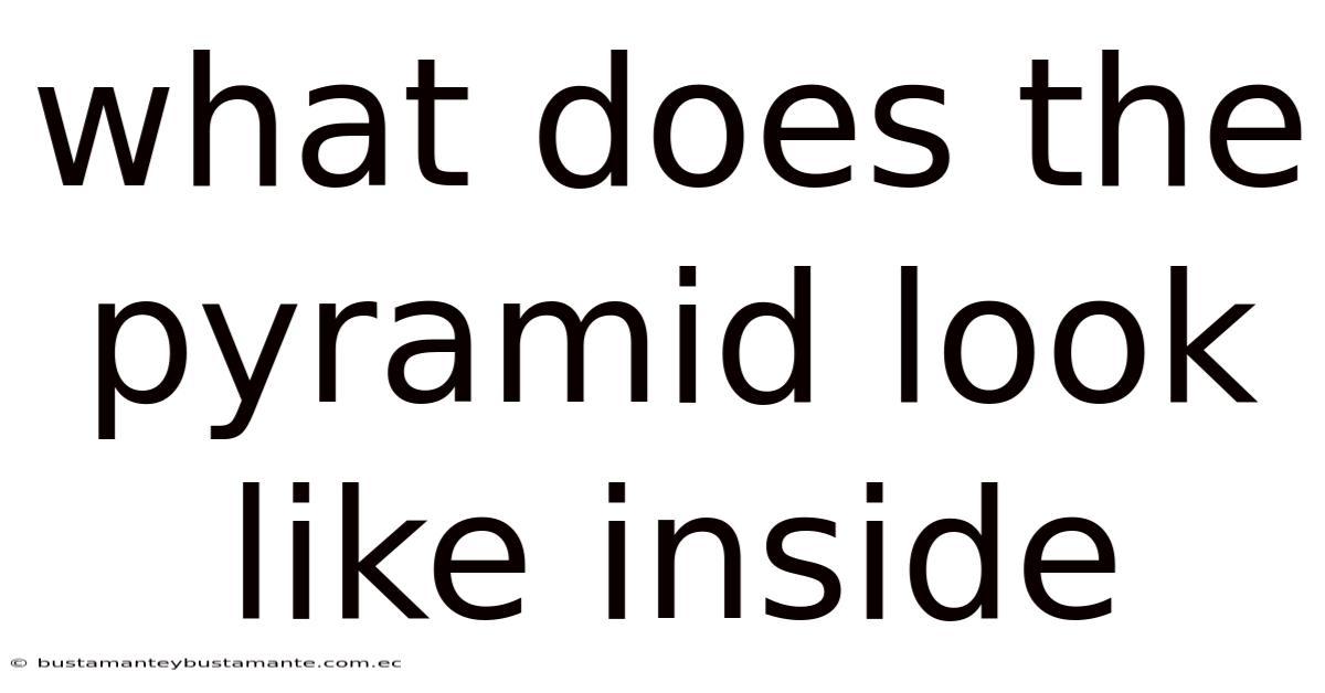 What Does The Pyramid Look Like Inside