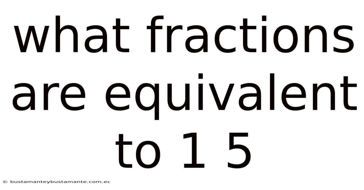 What Fractions Are Equivalent To 1 5