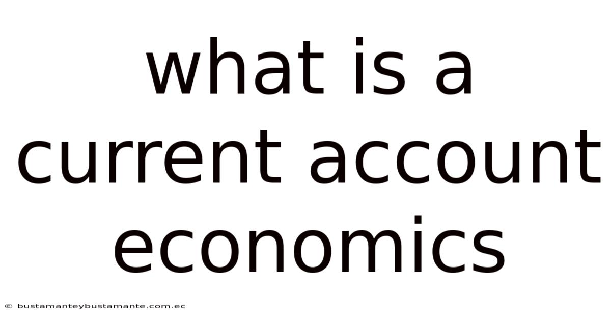 What Is A Current Account Economics