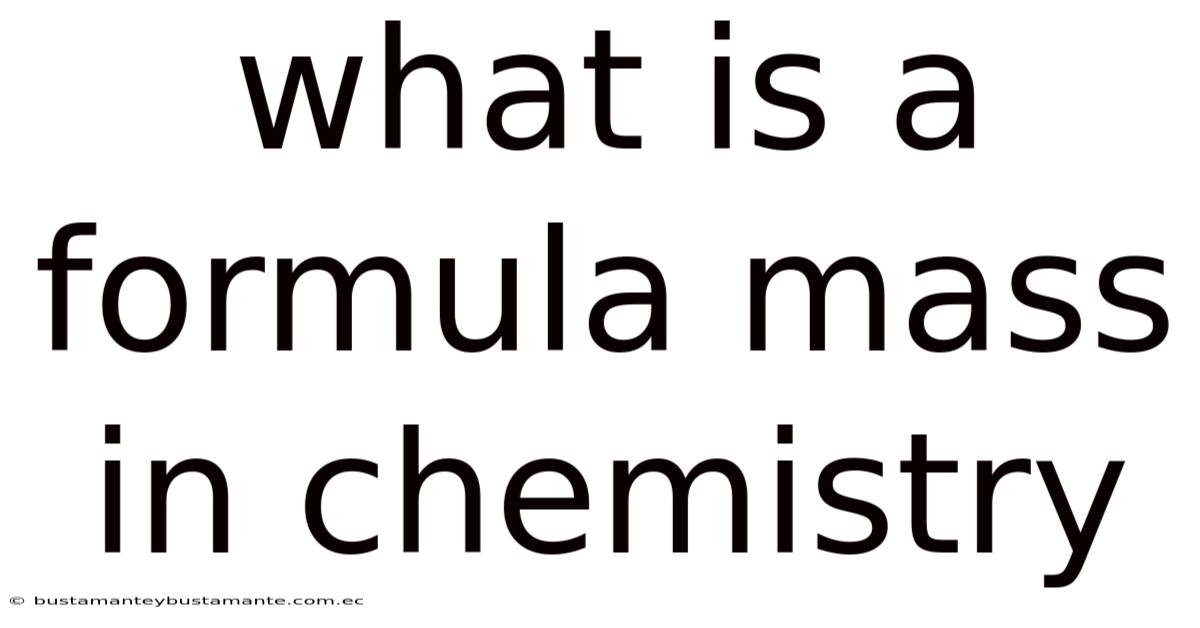 What Is A Formula Mass In Chemistry