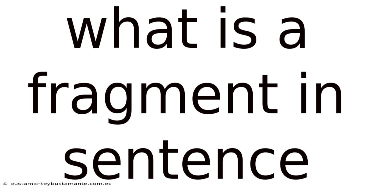 What Is A Fragment In Sentence