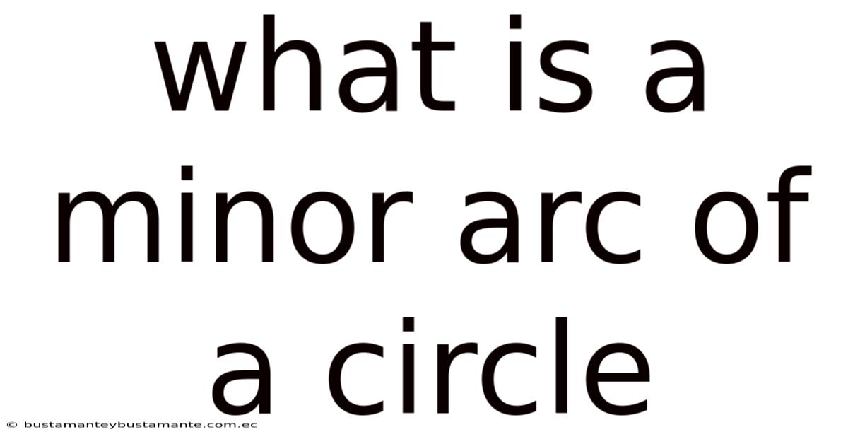 What Is A Minor Arc Of A Circle