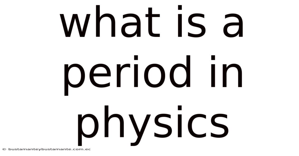 What Is A Period In Physics