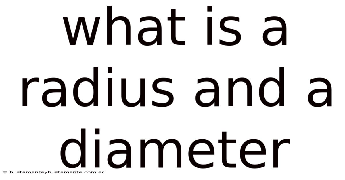 What Is A Radius And A Diameter