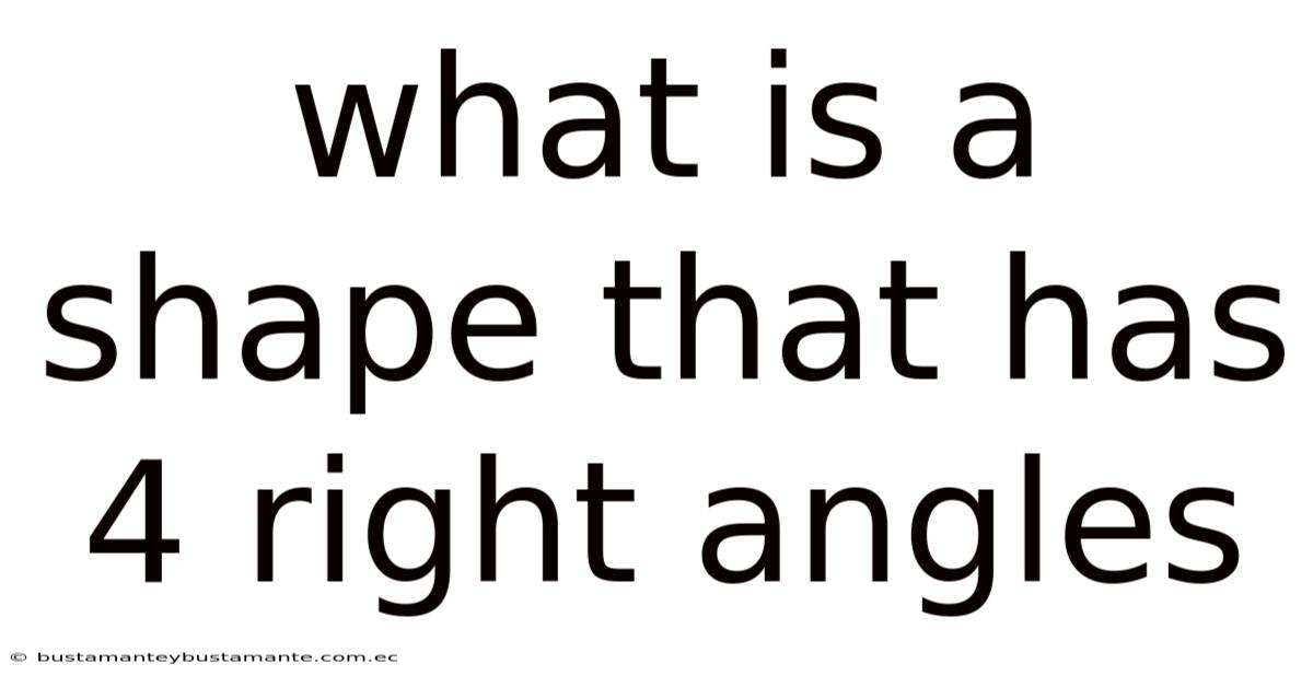 What Is A Shape That Has 4 Right Angles