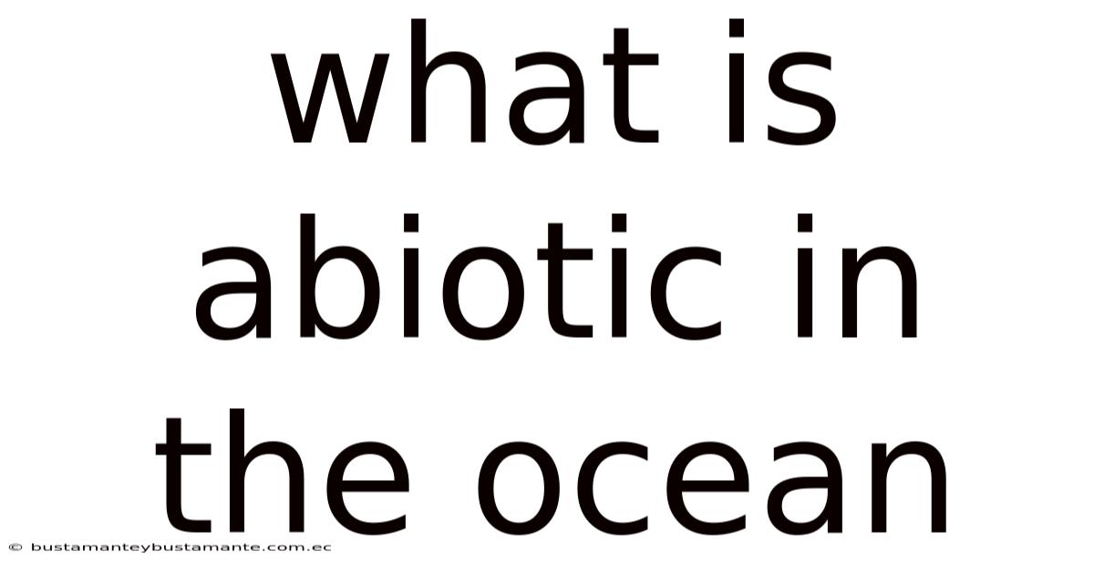 What Is Abiotic In The Ocean