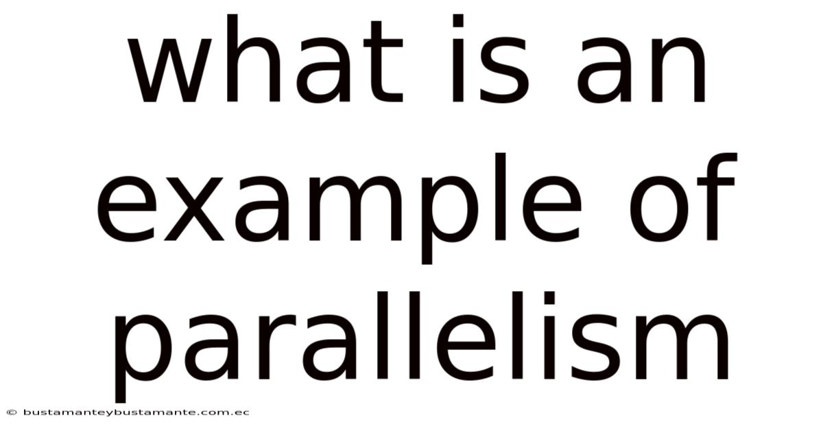 What Is An Example Of Parallelism