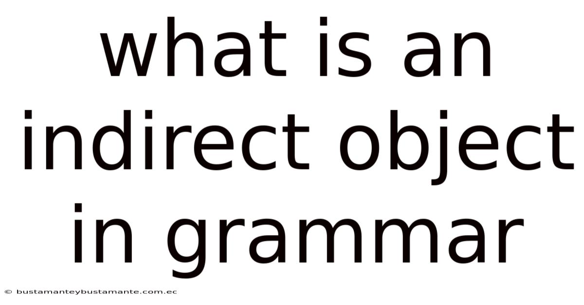 What Is An Indirect Object In Grammar