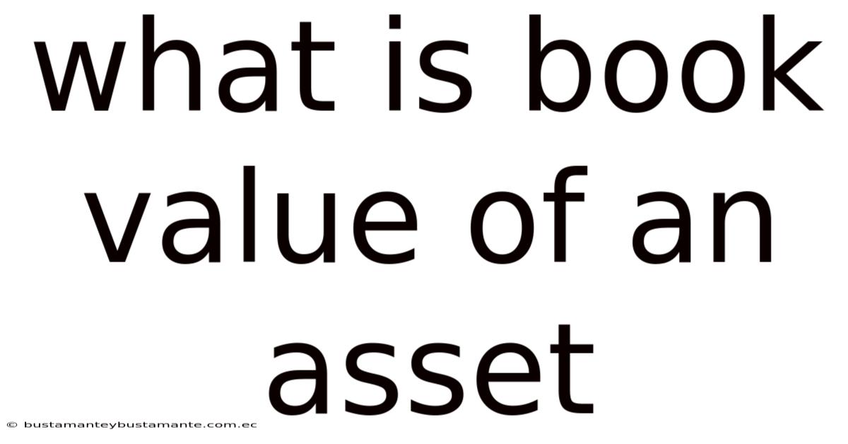 What Is Book Value Of An Asset